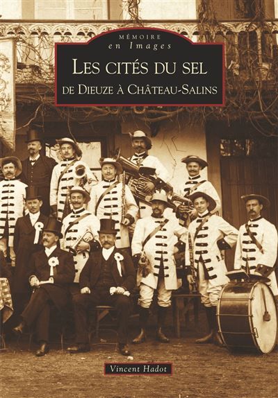 Cités du sel (Les) De Dieuze à Château-Salins