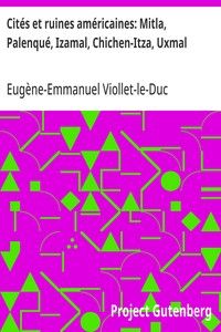 Cités et ruines américaines: Mitla, Palenqué, Izamal, Chichen-Itza, Uxmal
