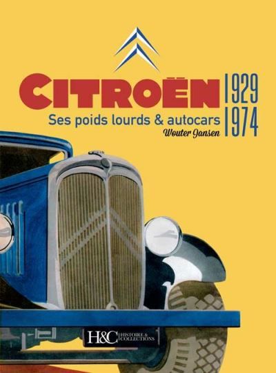 Citroën Ses poids lourds et autocars 1929-1974
