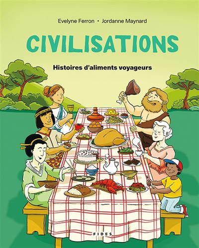 Civilisations Histoires d'aliments voyageurs