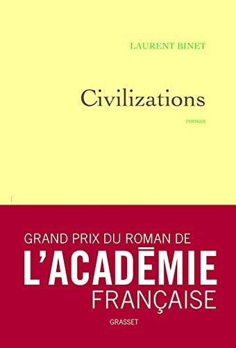 Civilizations [ Grand Prix du Roman de l'Academie Francaise ] (French Edition)