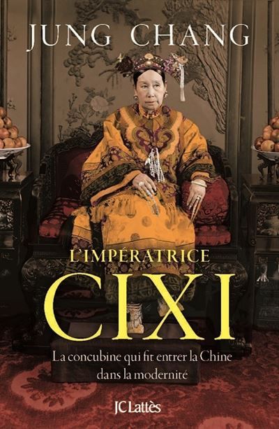 Cixi, l'impératrice La concubine qui fit entrer la Chine dans la modernité