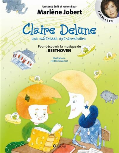 Claire Delune - Une maîtresse extraordinaire Pour découvrir la musique de Beethoven