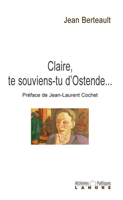 Claire te souviens-tu d'Ostende - Alchimies poétiques