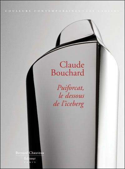 Claoude Bouchard : Puiforcat, le dessous de l'iceberg édition numérotée