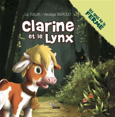 Couverture de Clarine et le lynx (geste) (coll. amis de la ferme) - Véronique Hermouet par Luc Turlan