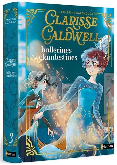 Clarisse Caldwell - Tome 3 ballerines & clandestines - Ariane Delrieu