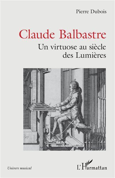 Claude Balbastre Un virtuose aux siècles des Lumières