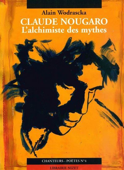 Claude Nougaro, l'alchimiste des mythes L'alchimiste des mythes