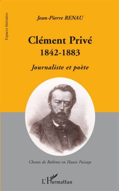 Clément Privé (1842-1883) Journaliste et poète - Chants de Bohème en Haute Puisaye