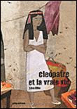 Cléopatre et la vraie vie