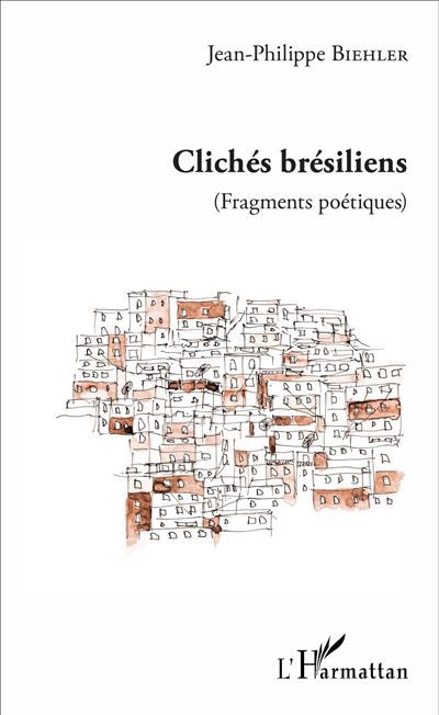 Clichés brésiliens (Fragments poétiques)