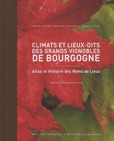 Climats et lieux-dits des grands vignobles de Bourgogne Nouvelle édition
