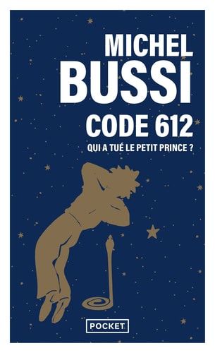Code 612 Qui a tué le Petit Prince ?