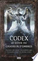Codex : Le guide du chasseur d'ombres