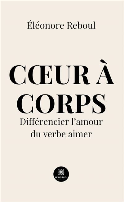 Coeur à corps Différencier l'amour du verbe aimer