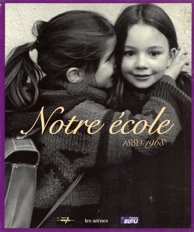Coffret Notre école - 1880-1968 Coffret 2 volumes