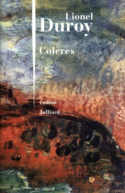 Couverture de Colères par Lionel Duroy