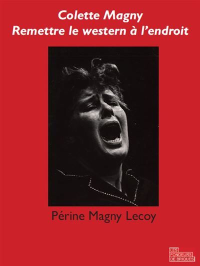 Colette Magny - Remettre le western à l'endroit