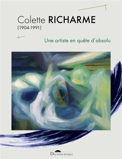 Colette Richarme (1904-1991) Une artiste en quête d'absolu
