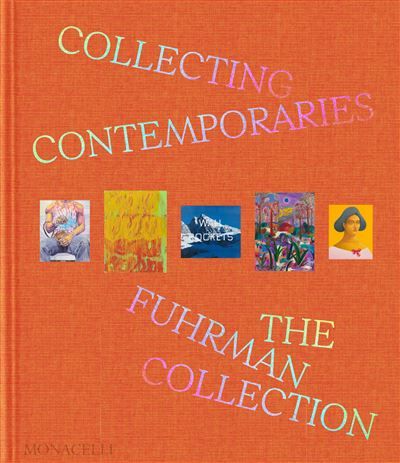 Collecting contemporaries The Fuhrman collection