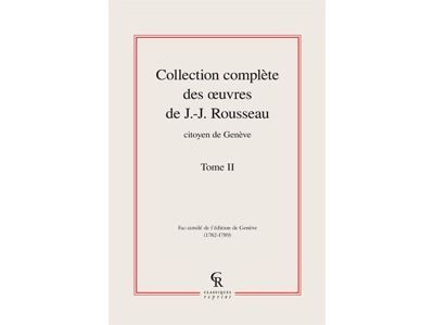 Collection complète des oeuvres de J.-J. Rousseau, Citoyen de Genève