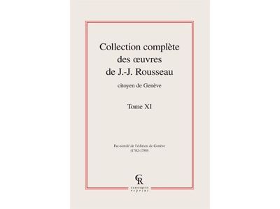 Collection complète des oeuvres de J.-J. Rousseau, Citoyen de Genève