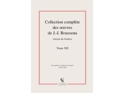 Collection complète des oeuvres de J.-J. Rousseau, Citoyen de Genève