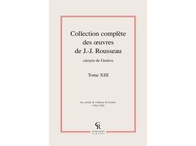 Collection complète des oeuvres de J.-J. Rousseau, Citoyen de Genève