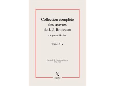 Collection complète des oeuvres de J.-J. Rousseau, Citoyen de Genève