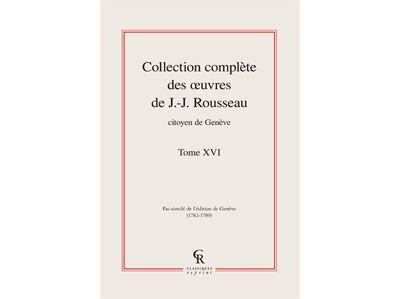 Collection complète des oeuvres de J.-J. Rousseau, Citoyen de Genève
