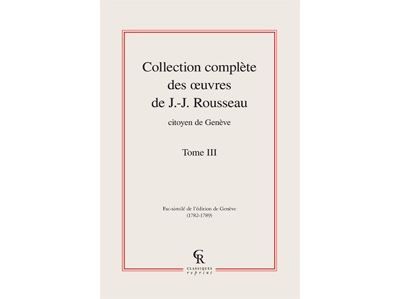 Collection complète des oeuvres de J.-J. Rousseau, Citoyen de Genève