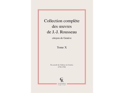 Collection complète des oeuvres de J.-J. Rousseau, Citoyen de Genève