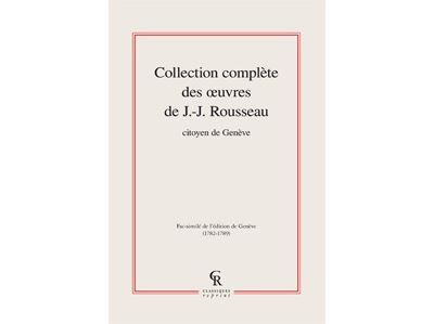 Collection complète des oeuvres de J.-J. Rousseau, Citoyen de Genève Tome 1  à Tome 17