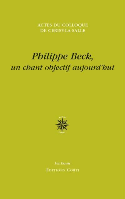 Colloque international Philippe Beck, un chant objectif aujourd'hui, 26 août-2 septembre 2013