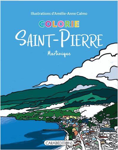 Colorie Saint‑Pierre Martinique