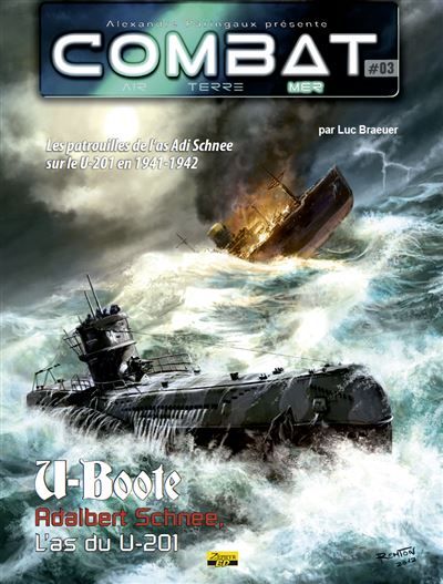 Combat mer - Tome 3 - Les patrouilles de l'as Adi Schnee sur le U-201 en 1941-1942 Mer