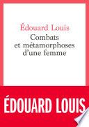 Couverture de Combats et métamorphoses d'une femme par Edouard Louis