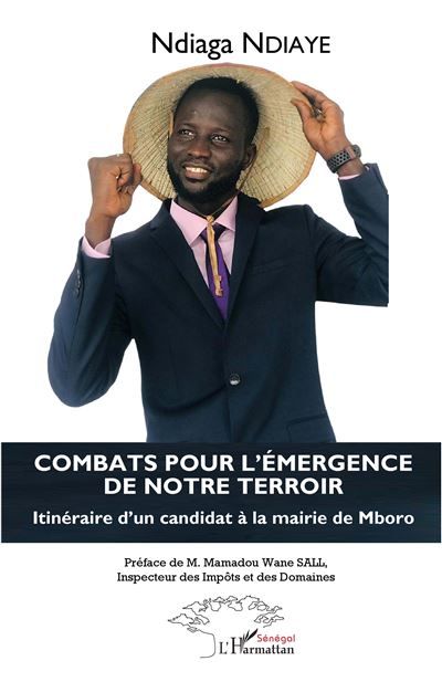 Combats pour l'émergence de notre terroir Itinéraire d'un candidat à la mairie de Mboro