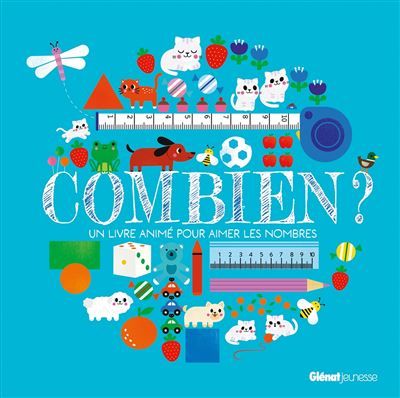 Combien ? Un livre animé pour aimer les nombres