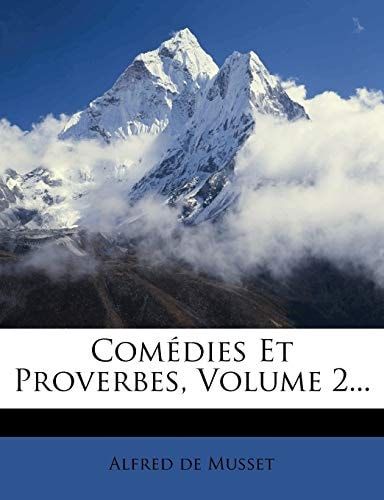 Comédies Et Proverbes, Volume 2... (French Edition)