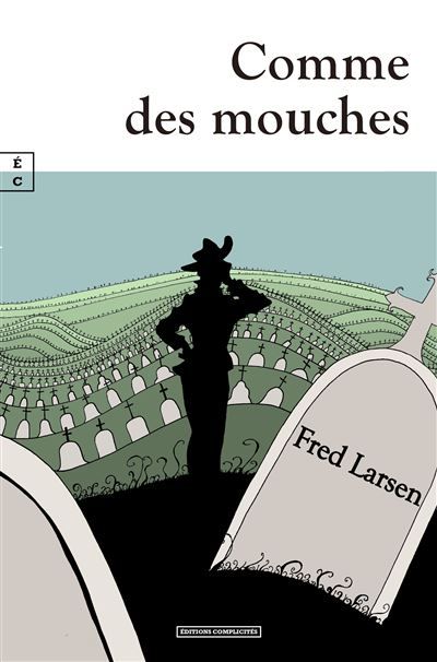 Comme des mouches L'homme fatal ou Les aventures de Gilbert