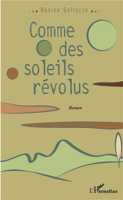 Comme des soleils révolus Roman