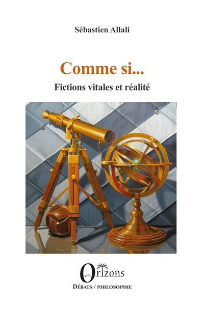 Comme si... Fictions vitales et réalité
