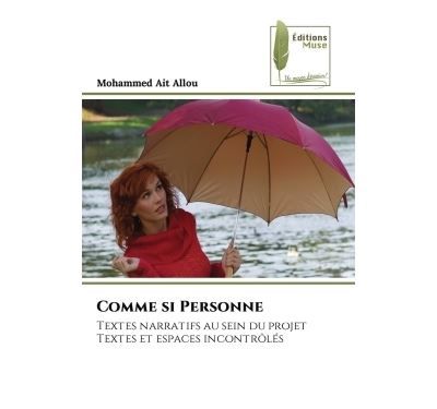 Comme si Personne Textes narratifs au sein du projet Textes et espaces incontrôlés