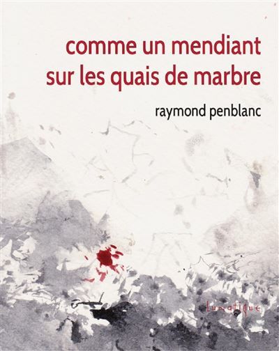 Comme un mendiant sur les quais de marbre