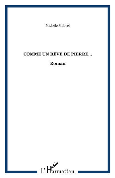 Comme un rêve de pierre... Roman