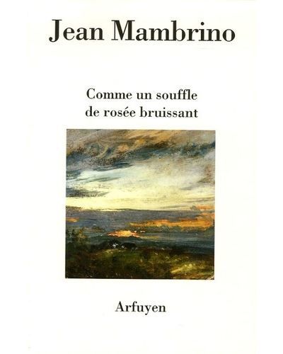 Comme un souffle de rosee bruissant