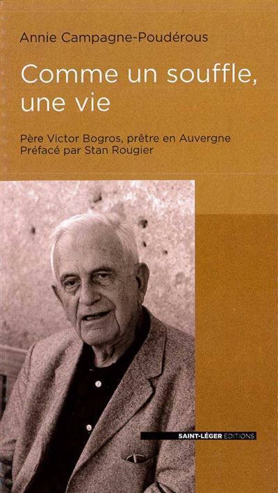 Comme un souffle, une vie Père Victor Bogros, prêtre en Auvergne
