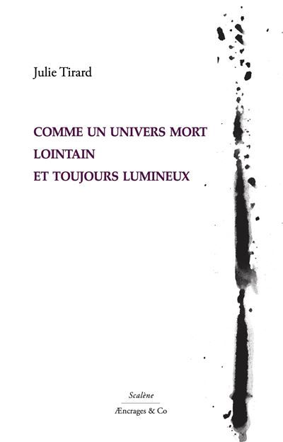 Comme un univers mort, lointain et toujours lumineux